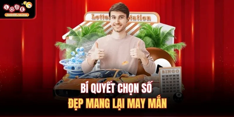 Bí quyết chọn số đẹp mang lại may mắn