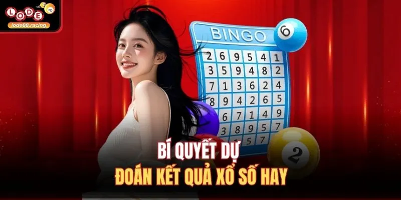 Bí quyết dự đoán kết quả xổ số hay