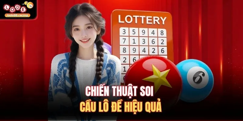 Dàn Đề 60 Số Đánh Hàng Ngày Lode88 - Lưu Ý Quan Trọng 4 Chiến thuật soi cầu lô đề hiệu quả