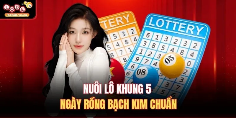 Nuôi lô khung 5 ngày rồng bạch kim chuẩn