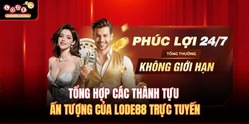 Lode88 | Link Nhà Cái Lode88 Online - Tỷ Lệ Đánh 1 Ăn 102 2 Tổng hợp các thành tựu ấn tượng của Lode88 trực tuyến
