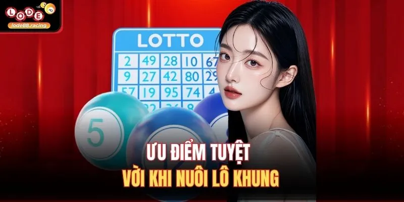 Ưu điểm tuyệt vời khi nuôi lô khung